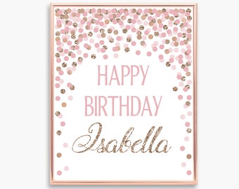 Happy Birthday Sign Personalized Girl Birthday Party Decoration Birthday Celebration Sign Pink Rose Gold Glitter Confetti