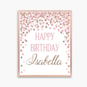 Happy Birthday Sign Personalized Girl Birthday Party Decoration Birthday Celebration Sign Pink Rose Gold Glitter Confetti