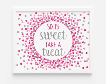 Six is sweet take a treat sign printable Hot pink and silver sixth birthday decorations 6th Birthday favor sign