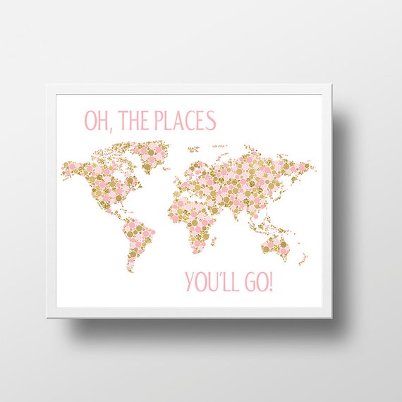 World Map Printable Oh The Places You Ll Go Print Poster Pink And Gold Nursery Baby Girl Decor