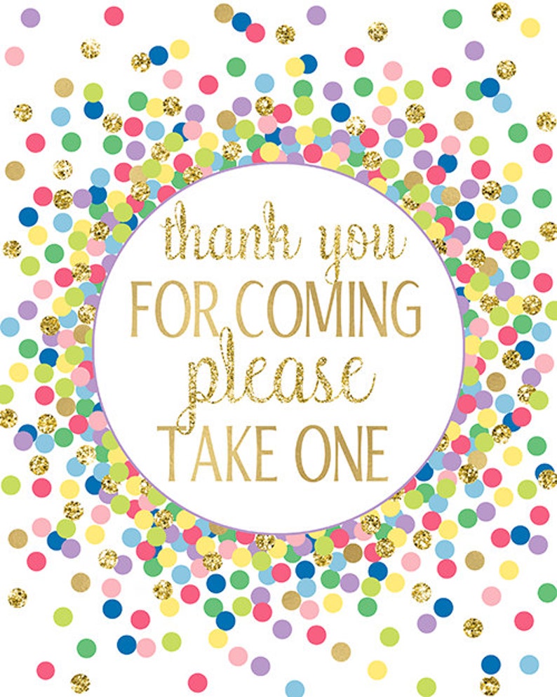 May include: A white card with a gold circle containing the text "thank you for coming please take one". The background is filled with colorful confetti.