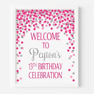 Hot pink silver welcome sign 13th Birthday girl decorations Bright pink and gold welcome poster Personalized welcome print Any age