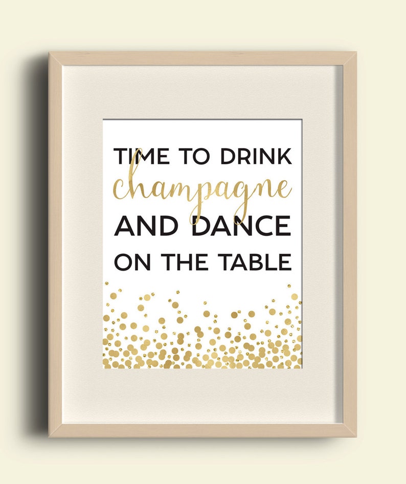 List 28+ Images time to drink champagne and dance on the table poster Stunning List 28+ Images time to drink champagne and dance on the table poster Stunning