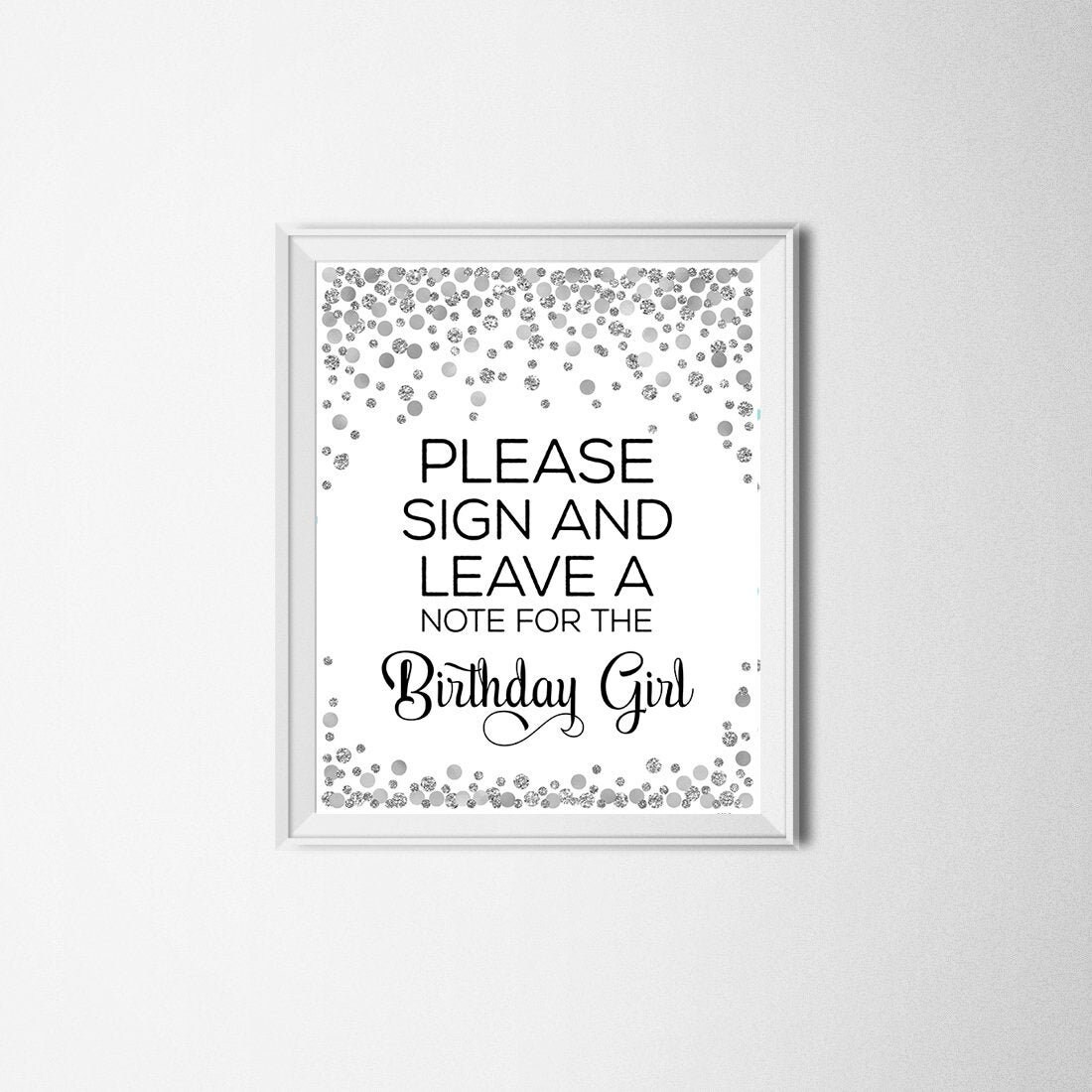 Guestbook sign Please sign and leave a note for the birthday girl sign printable Silver confetti decorations Girl birthday table sign