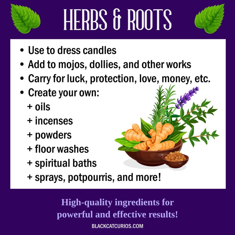 May include: A bowl filled with various herbs and roots, including turmeric, rosemary, and lavender. The text "HERBS & ROOTS" is at the top of the image. The text below lists uses for herbs and roots, including candles, mojos, and spiritual baths. The text at the bottom reads "High-quality ingredients for powerful and effective results! BLACKCATCURIOS.COM"