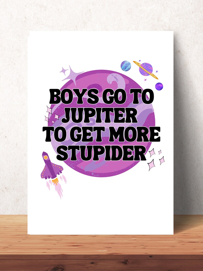 Boys Go to Jupiter to Get More Stupider Digital Download wall Etsy