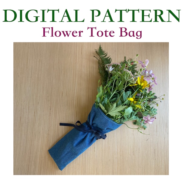 Flower Carrier Tote PDF Sewing  Pattern.  Reusable & Sustainable Garden Bouquet Tote Sewing Pattern.  Downloadable Digital PDF Pattern Only.