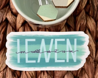 On Earth as it is in Heaven Die Cut Sticker