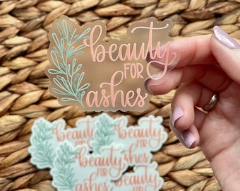 Beauty for Ashes Clear Die Cut Sticker