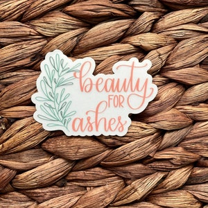 Beauty for Ashes Clear Die Cut Sticker image 3