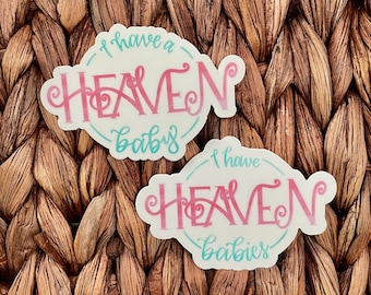 I Have a Heaven Baby Die Cut Sticker | Miscarriage Gift | Pregnancy Loss Gift