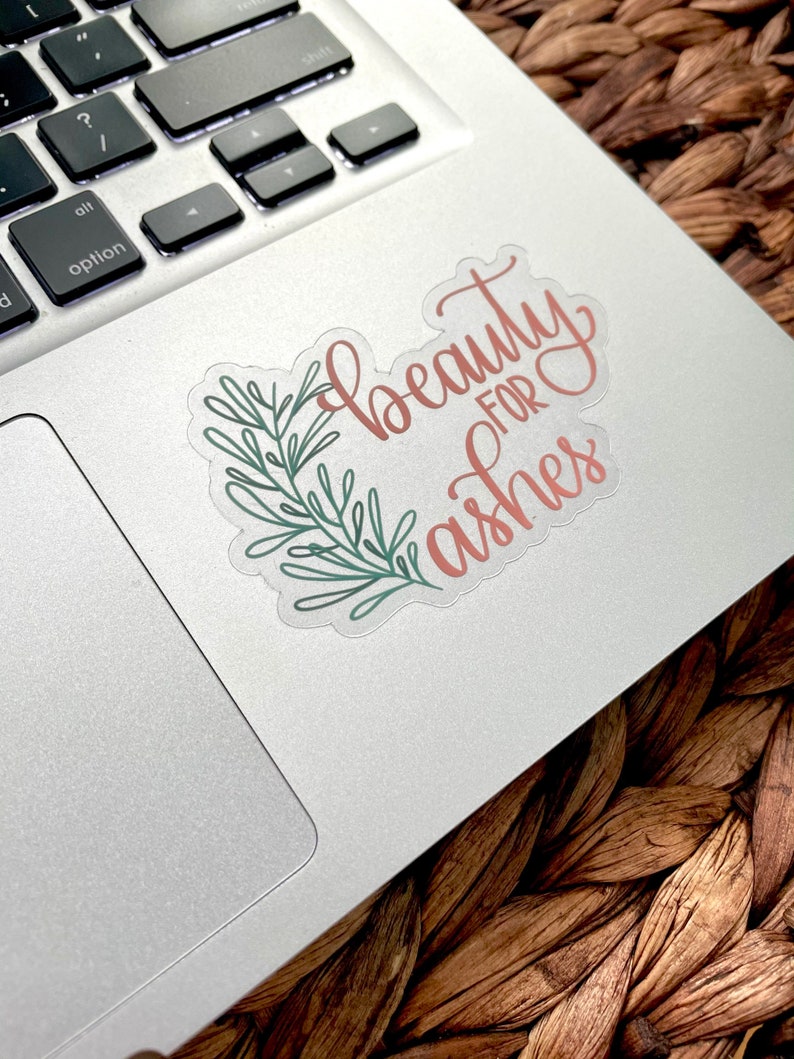 Beauty for Ashes Clear Die Cut Sticker image 2