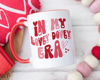 Valentine's Day Mug, Cute Valentine's Day Mug, In My Era, In My Lovey Dovey Era, Cute Valentine Decor, Valentines Day Cup