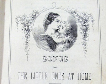 Canciones para los más pequeños en casa. Publicado por The American Tract Society, Nueva York, 1852. Grabados en blanco y negro. Genealogía familiar.