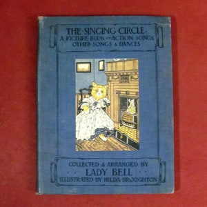 The Singing Circle by Lady Bell Illustrated by Hilda Broughton Published in 1911 by Longmans, Green & Co. Antique Children&#39;s Book