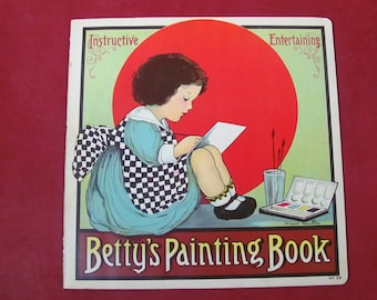 Betty's Painting Book Published in 1917 by Stecher Lithograph Co New York Illustrations by Margaret Evans Price Antique Children's Book