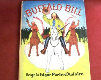 Buffalo Bill by Ingri & Edgar Parin d' Aulaire Published in 1952 by Doubleday and Company Inc. New York Vintage Children's Book