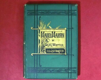 Mabel Martin Eine Ernte Idyl von John Greenleaf Withier 1876 von James R Osgood & Co Boston Wunderschön Illustriert