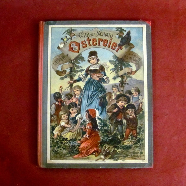 Die Ostereier by Christof Von  Schmid Published by Stuttgart and Leipzig 1890's 6 Beautiful Chromolithographs Antique Children's book