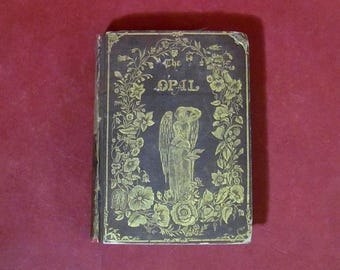 The Opal A Pure Gift For All Seasons by Mrs. Sarah Josepha Hale Published by J. D. Riker NY Illustrated Antique Poetry Book