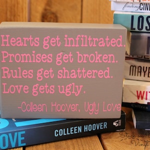 Colleen Hoover quote wood block with vinyl, Ugly Love quote, Book lover, Gift for her, bookshelf decor, romance, gift