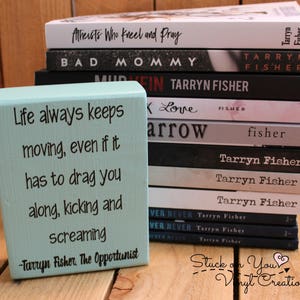 Tarryn Fisher quote from The Opportunist mini wood block with vinyl, Bookshelf Decor, Book Lover, Gift for reader, Gift, Book related item