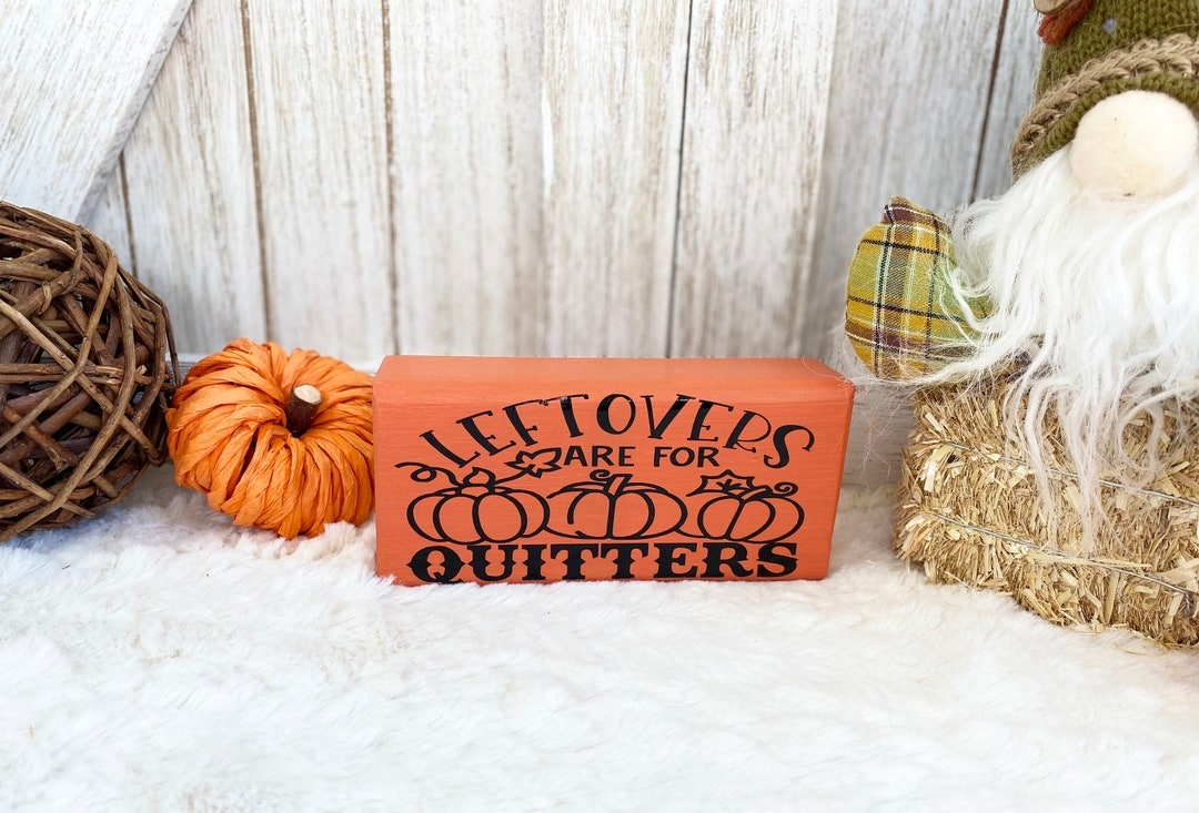 Leftovers Are for Quitters Mini Tiered Tray Wood Sign / Fall ...