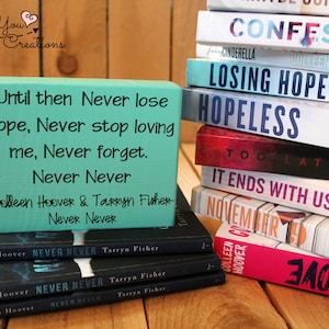Colleen Hoover and Tarryn Fisher quote from Never Never mini wood block with vinyl, Gift for reader, Book item, Book Lover, Bookshelf decor