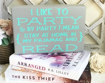 I like to party, stay home and read small wood block I Bookshelf Decor I Book Lover I Home Decor