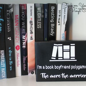 mini wood block with vinyl saying, home decor, bookshelf decor, book lover, I&#39;m a book boyfriend polygamist block