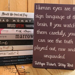 Tarryn Fisher quote from Dirty Red small wood block with vinyl, Love me with lies series, Book Lover, Gift for reader, Bookshelf Decor