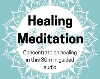 Healing Meditation Guided 30-Minute Audio (MP3) Well-Being Health Affirmations