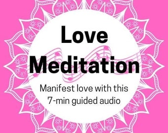Attract Love Meditation Guided 7-Minute Audio (MP3)