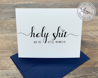 Holy shit we're still married, Funny Wedding Anniversary Cards, anniversary cards, first year anniversary card, for wife or husband, CRW100