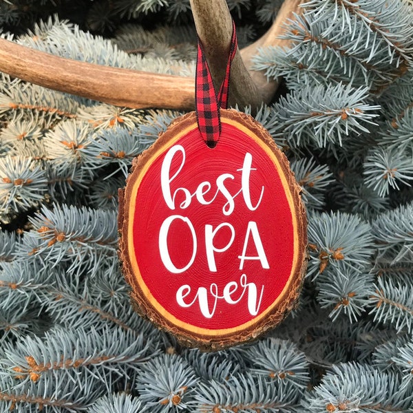 Best Opa Ever Wood Slice Ornament, Hand Crafted Wooden Slice Ornament, Rustic Christmas Ornament, Wood Slice Ornament