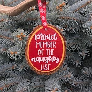 Proud Member of the Naughty List Hand Crafted Wooden Slice Ornament, Nice Naughty List Christmas Ornament, Wood Slice Christmas Ornament