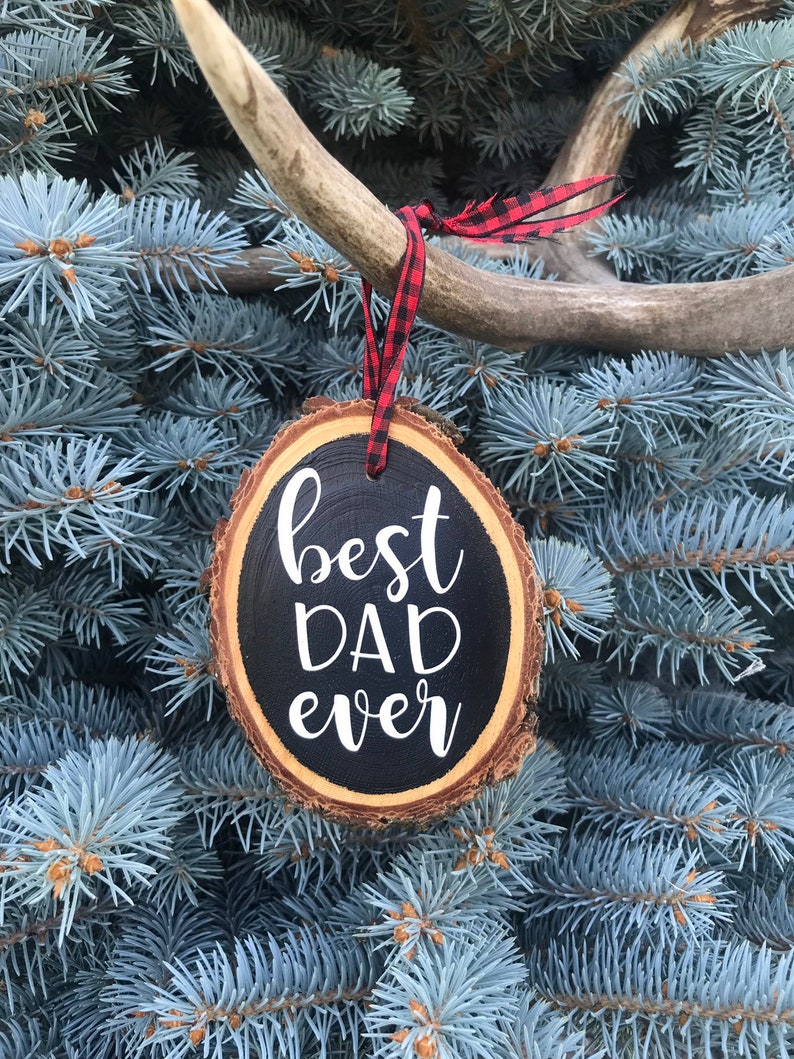 Best Dad Ever Wood Slice Christmas Ornament Hand Crafted White on Black
