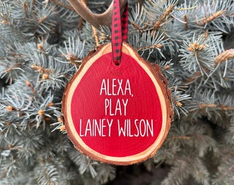 Alexa Play Lainey Wilson Wood Slice Christmas Ornament, Alexa Humor Wooden Slice Ornament, Lainey Wilson Christmas Ornament