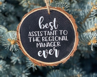 Best Assistant to the Regional Manager Ever Wood Slice Ornament, Hand Crafted Wooden Slice Ornament, Wood Slice Ornament