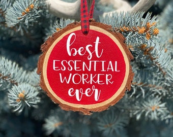 Best Essential Worker Ever Wood Slice Ornament, Hand Crafted Wooden Slice Ornament, Rustic Wood Slice Christmas Ornament