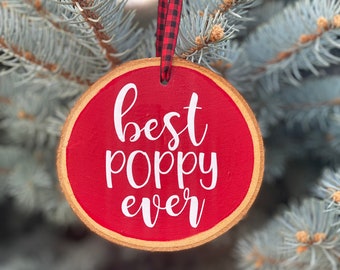 Best Poppy Ever Wood Slice Christmas Ornament, Hand Crafted Wooden Slice Ornament, Rustic Christmas Ornament, Wood Slice Ornament