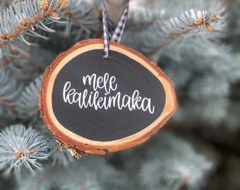 Mele Kalikimaka Hand Crafted Wooden Slice Ornament, Mele Kalikimaka Christmas Wood Slice Christmas Ornament