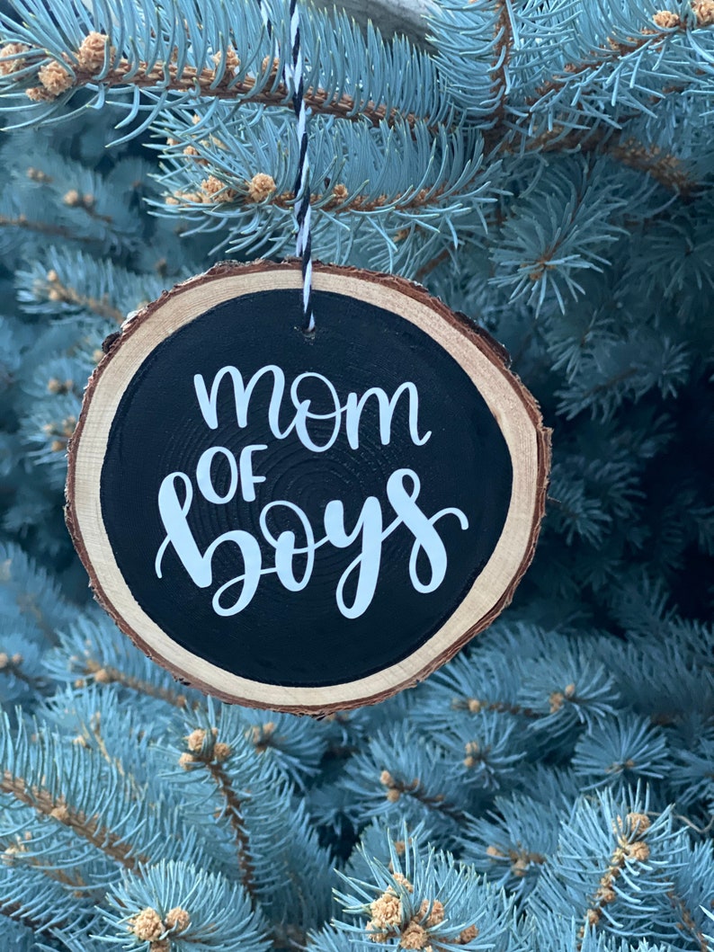 Mom of Boys Ornament Hand Crafted Wooden Slice Ornament Mom Etsy