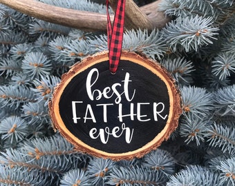 Best Father Ever Wood Slice Christmas Ornament, Hand Crafted Wooden Slice Ornament, Rustic Christmas Ornament, Wood Slice Ornament