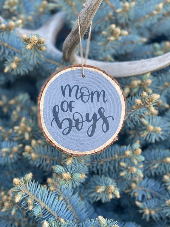 Mom of Boys Ornament Hand Crafted Wooden Slice Ornament Mom Etsy