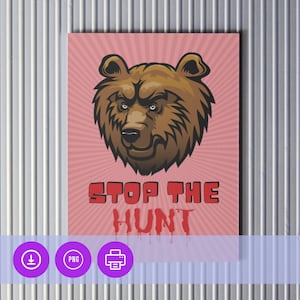 Stop The Hunt - Save The Bears | Printable Digital Art | New Media Art | Instant Download | Hugahag