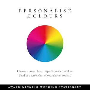 Może przedstawiać: Koło kolor&oacute;w z tęczą kolor&oacute;w. Tekst "PERSONALISE COLOURS" znajduje się w g&oacute;rnej części obrazu. Tekst "Choose a colour here: https://coolors.co/colors Send us a screenshot of your chosen swatch." znajduje się pod kołem kolor&oacute;w. Tekst "AWARD WINNING WEDDING STATIONERY" znajduje się w dolnej części obrazu.