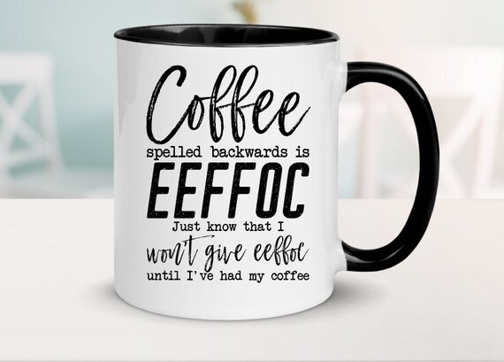 Download Coffee Spelled Backwards Is Eeffoc Mug Gifts Funny Mugs Etsy
