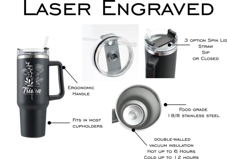 May include: Black laser-engraved tumbler with a floral design and the name "Trisha." Features an ergonomic handle, a 3-option spin lid, and double-walled vacuum insulation. Made of food-grade stainless steel. Keeps drinks hot for up to 6 hours and cold for up to 12 hours.