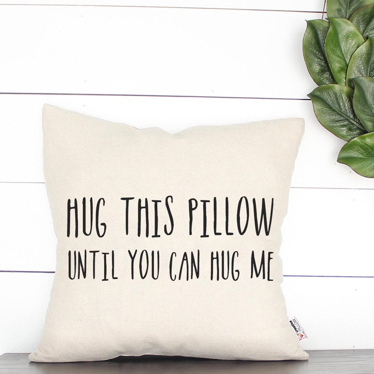 hug this until you can hug me pillow